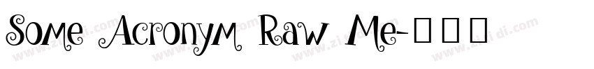 Some Acronym Raw Me字体转换